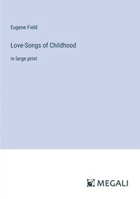 bokomslag Love-Songs of Childhood