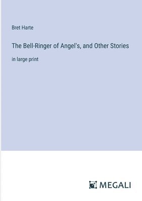 bokomslag Bell-Ringer of Angel's, and Other Stories