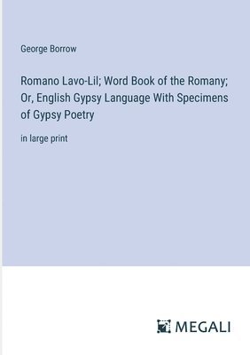 bokomslag Romano Lavo-Lil; Word Book of the Romany; Or, English Gypsy Language With Specimens of Gypsy Poetry