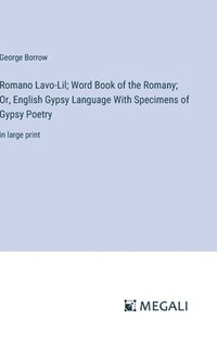 bokomslag Romano Lavo-Lil; Word Book of the Romany; Or, English Gypsy Language With Specimens of Gypsy Poetry