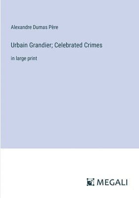 Urbain Grandier; Celebrated Crimes 1