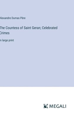 The Countess of Saint Geran; Celebrated Crimes 1