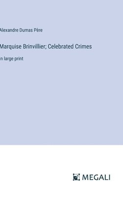 bokomslag Marquise Brinvillier; Celebrated Crimes