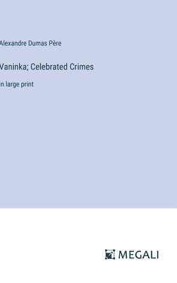 bokomslag Vaninka; Celebrated Crimes