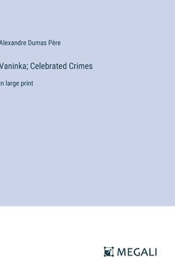 Vaninka; Celebrated Crimes 1