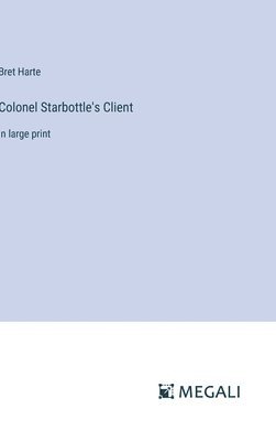 bokomslag Colonel Starbottle's Client