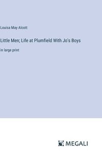 bokomslag Little Men; Life at Plumfield With Jo's Boys