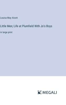 Little Men; Life at Plumfield With Jo's Boys 1