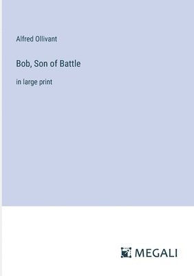 Bob, Son of Battle 1