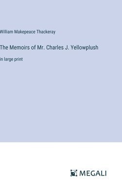 The Memoirs of Mr. Charles J. Yellowplush 1