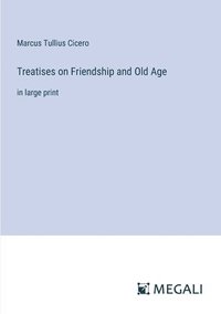 bokomslag Treatises on Friendship and Old Age