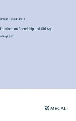 bokomslag Treatises on Friendship and Old Age