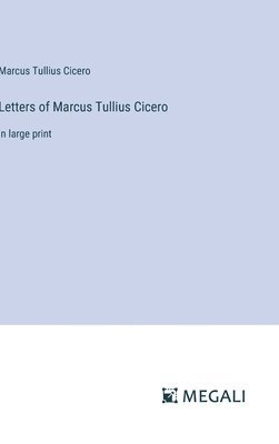 bokomslag Letters of Marcus Tullius Cicero