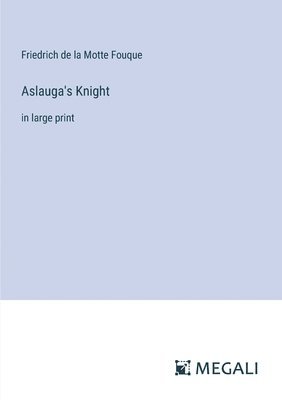 Aslauga's Knight 1