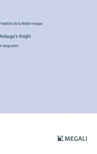 bokomslag Aslauga's Knight