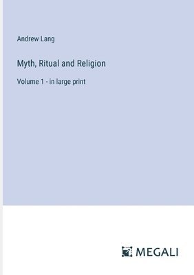 Myth, Ritual and Religion 1