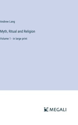 Myth, Ritual and Religion 1