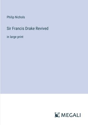 Sir Francis Drake Revived 1