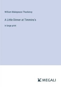 bokomslag Little Dinner at Timmins's