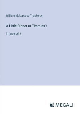 bokomslag Little Dinner at Timmins's