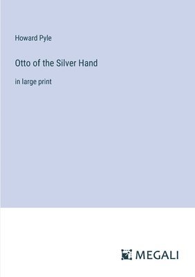 bokomslag Otto of the Silver Hand