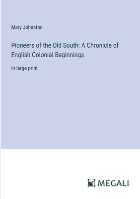 Pioneers of the Old South 1