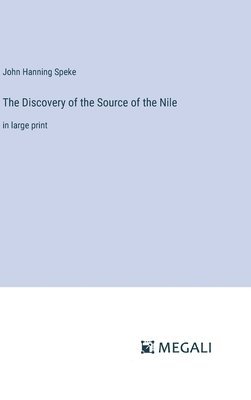 The Discovery of the Source of the Nile 1