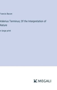 bokomslag Valerius Terminus; Of the Interpretation of Nature
