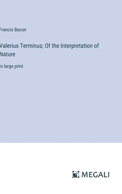 bokomslag Valerius Terminus; Of the Interpretation of Nature