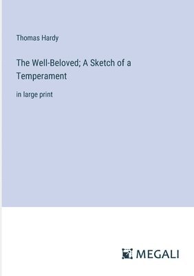 The Well-Beloved; A Sketch of a Temperament 1