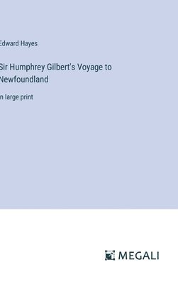 Edward Hayes - Sir Humphrey Gilbert's Voyage to Newfoundland, Inbunden