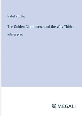 Golden Chersonese and the Way Thither
