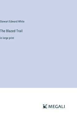 The Blazed Trail 1