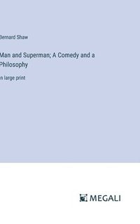 bokomslag Man and Superman; A Comedy and a Philosophy