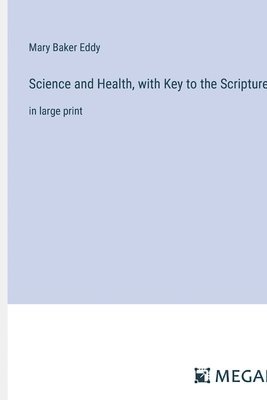 Science and Health, with Key to the Scriptures
