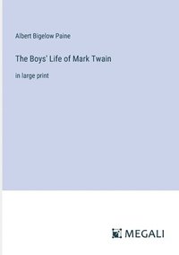 bokomslag The Boys' Life of Mark Twain