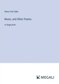 bokomslag Music, and Other Poems