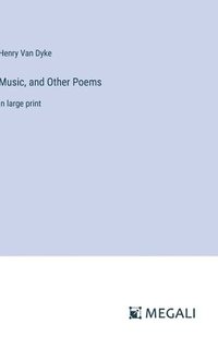 bokomslag Music, and Other Poems