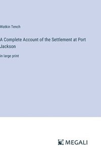 bokomslag A Complete Account of the Settlement at Port Jackson