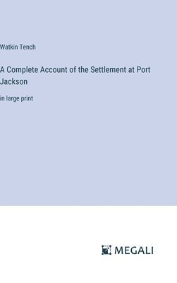 A Complete Account of the Settlement at Port Jackson 1