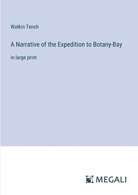 Narrative of the Expedition to Botany-Bay