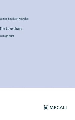 The Love-chase 1