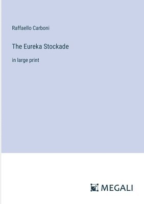 Raffaello Carboni - Eureka Stockade, Häftad