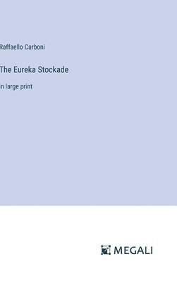 The Eureka Stockade 1