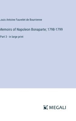 bokomslag Memoirs of Napoleon Bonaparte; 1798-1799