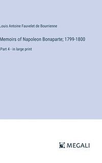 bokomslag Memoirs of Napoleon Bonaparte; 1799-1800