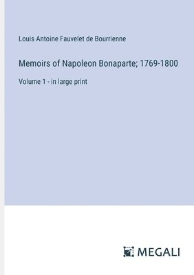 bokomslag Memoirs of Napoleon Bonaparte; 1769-1800