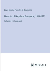 bokomslag Memoirs of Napoleon Bonaparte; 1814-1821