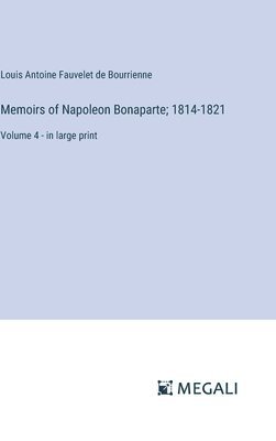 Memoirs of Napoleon Bonaparte; 1814-1821 1