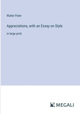 Appreciations, with an Essay on Style 1